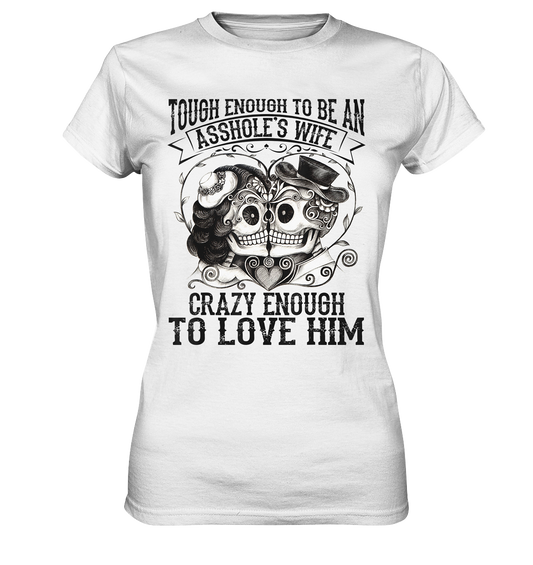 Asshole´s Wife... but love him. - Ladies Premium Shirt