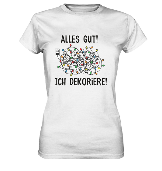 Alles gut, ich dekoriere. - Ladies Premium Shirt