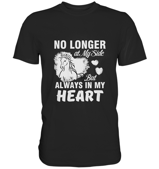 Not longer at my side.. Pferdeshirt - Premium Shirt