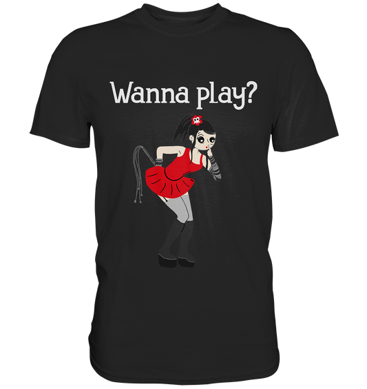 Schwarzes Shirt mit frechem BDSM Girl und Peitsche, Spruch „Wanna play?“, sexy und stilvoll.