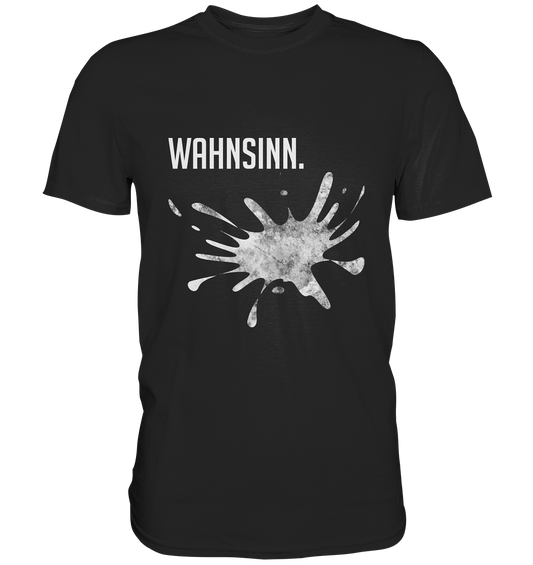 Wahnsinn - Premium T-Shirt