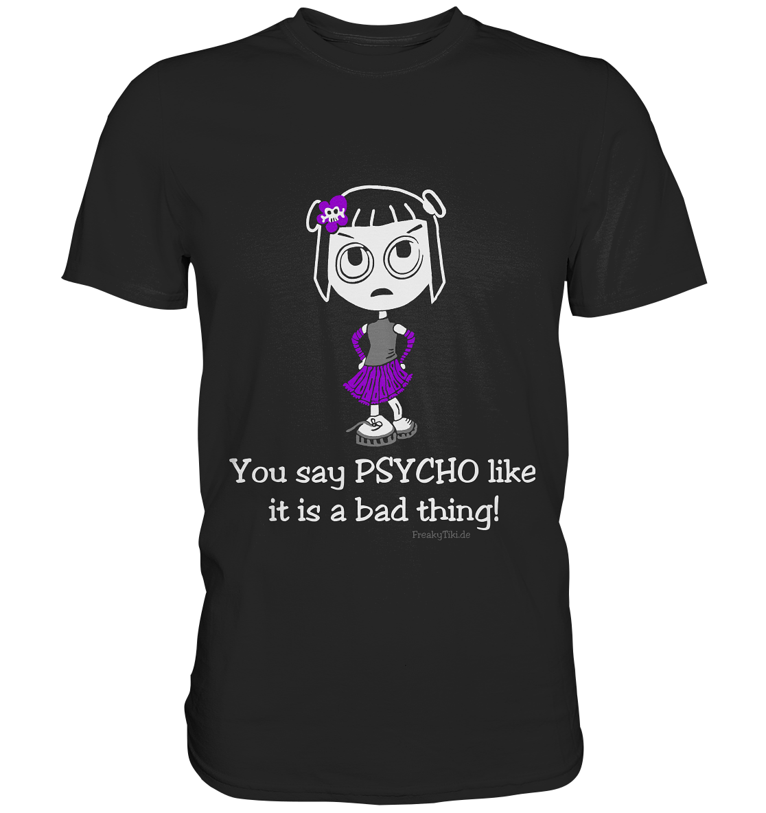 Schwarzes Shirt mit trotzigem Gothic Girl und Schriftzug You say psycho like it is a bad thing