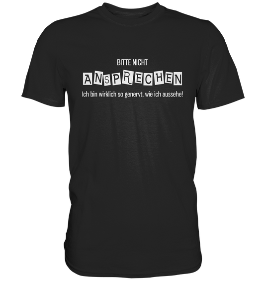 Schwarzes T-Shirt mit weißem Schriftzug „Bitte nicht ansprechen.“ auf der Vorderseite