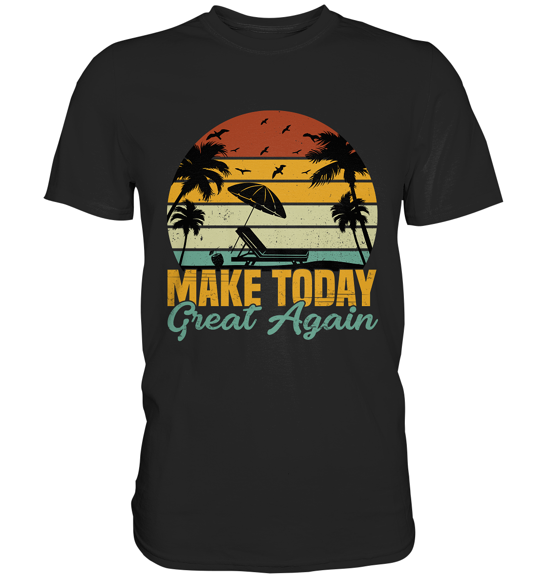 Make today great again - Premium Shirt