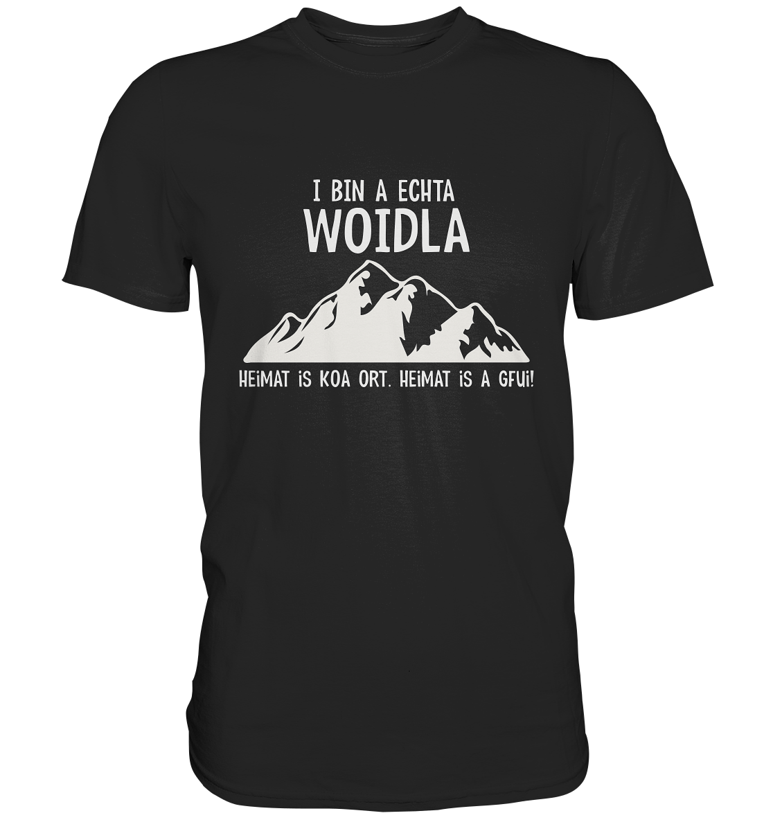 I bin a echta Woidler. Heimat Bayern -  Premium Shirt