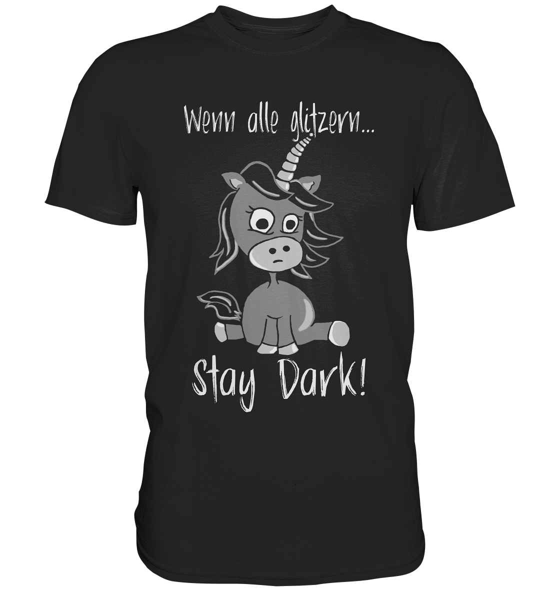 T-Shirt mit schwarzem Einhorn und Aufschrift „Wenn alle glitzern, stay dark!“, Gothic Fantasy Design.