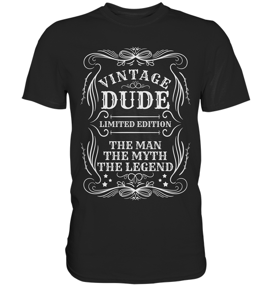 Vintage Dude. The Man. The Myth. The Legend. Retro - Premium Shirt