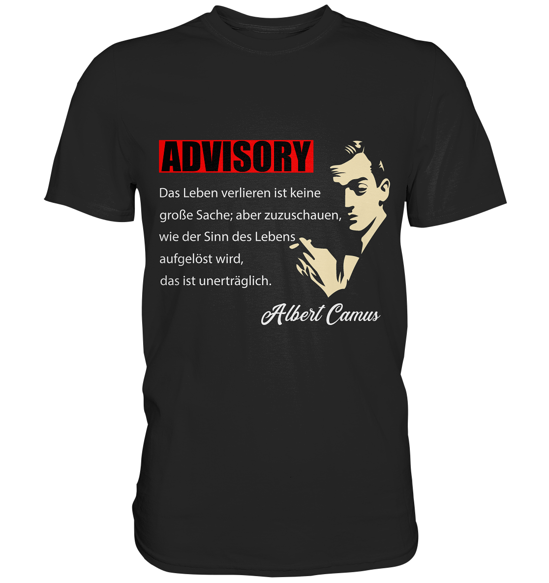 Schwarzes T-Shirt mit weißem Camus-Zitat: „Das Leben verlieren ist keine große Sache...“ in klarer Typografie auf der Vorderseite