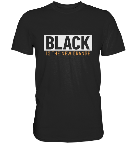 Black is the new orange - Premium Shirt