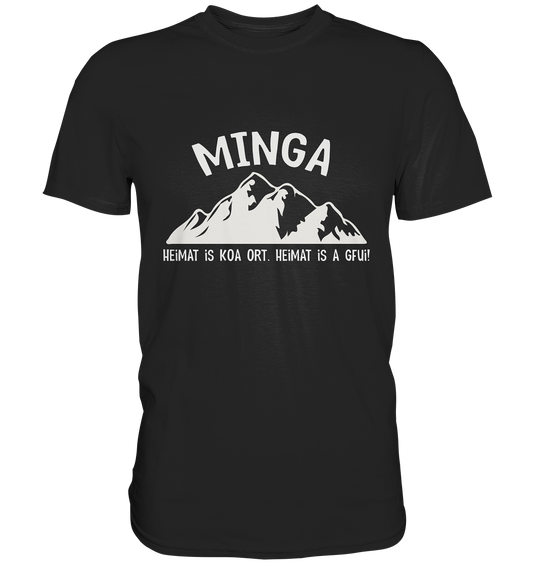 Minga. Heimat is koa Ort. Heimat is a Gfui. -  Premium Shirt