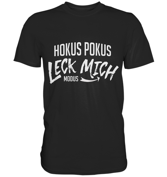 Hokus Pokus Leck mich Modus - Premium Shirt