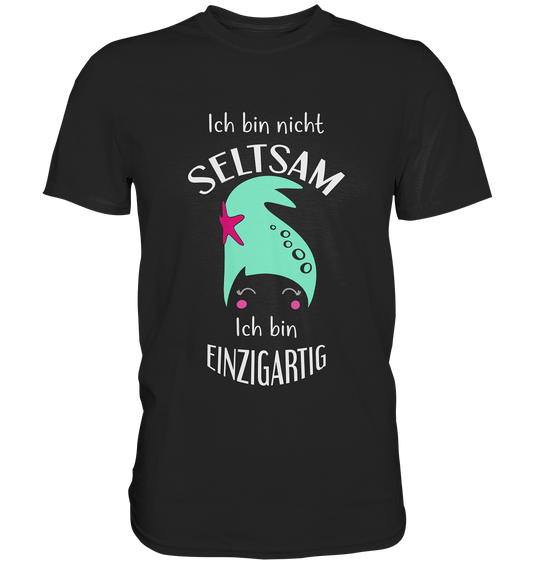 Schwarzes T-Shirt mit weißem Schriftzug „Ich bin nicht seltsam. Ich bin einzigartig.“ auf der Vorderseite