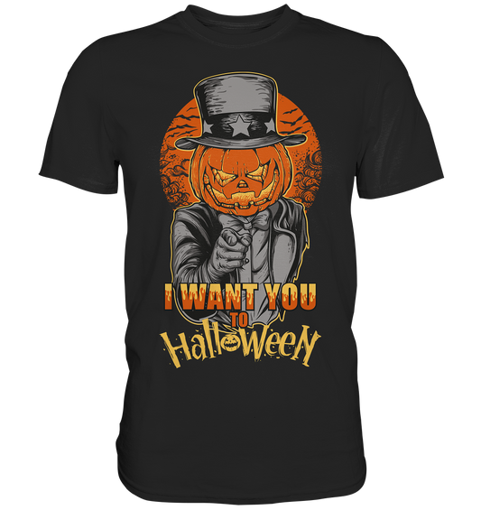 I want you to Halloween. Kürbiskopf - Premium T-Shirt