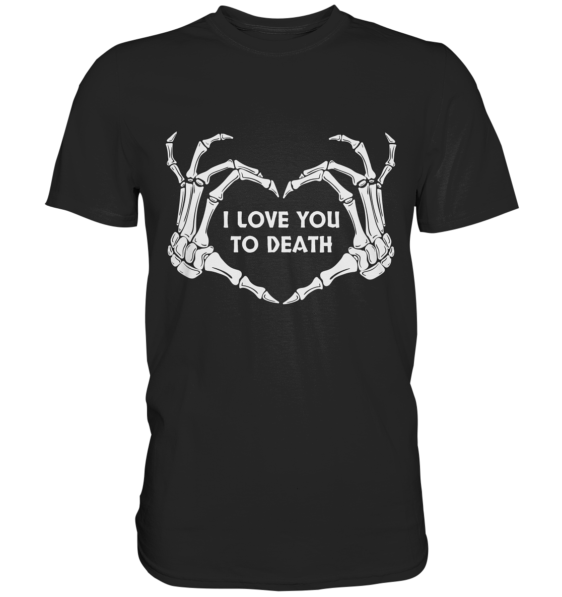 Schwarzes T-Shirt mit Skeletthänden, die ein Herz formen, und dem Spruch „I love you to death“ – düster-romantisch im Gothic-Stil.