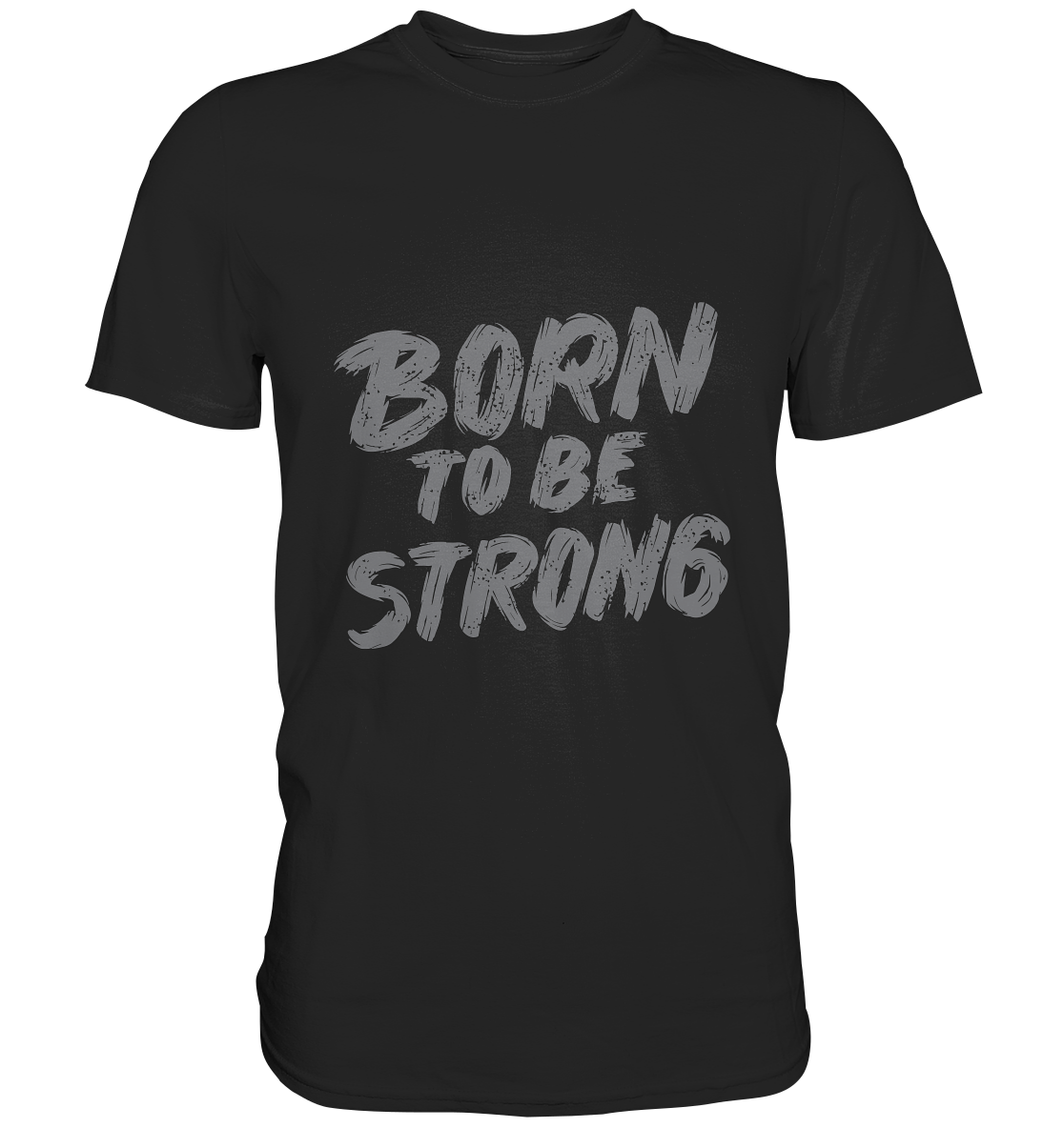 Schwarzes T-Shirt mit grauem Gothic-Schriftzug „Born to be strong“, minimalistisch und düster.