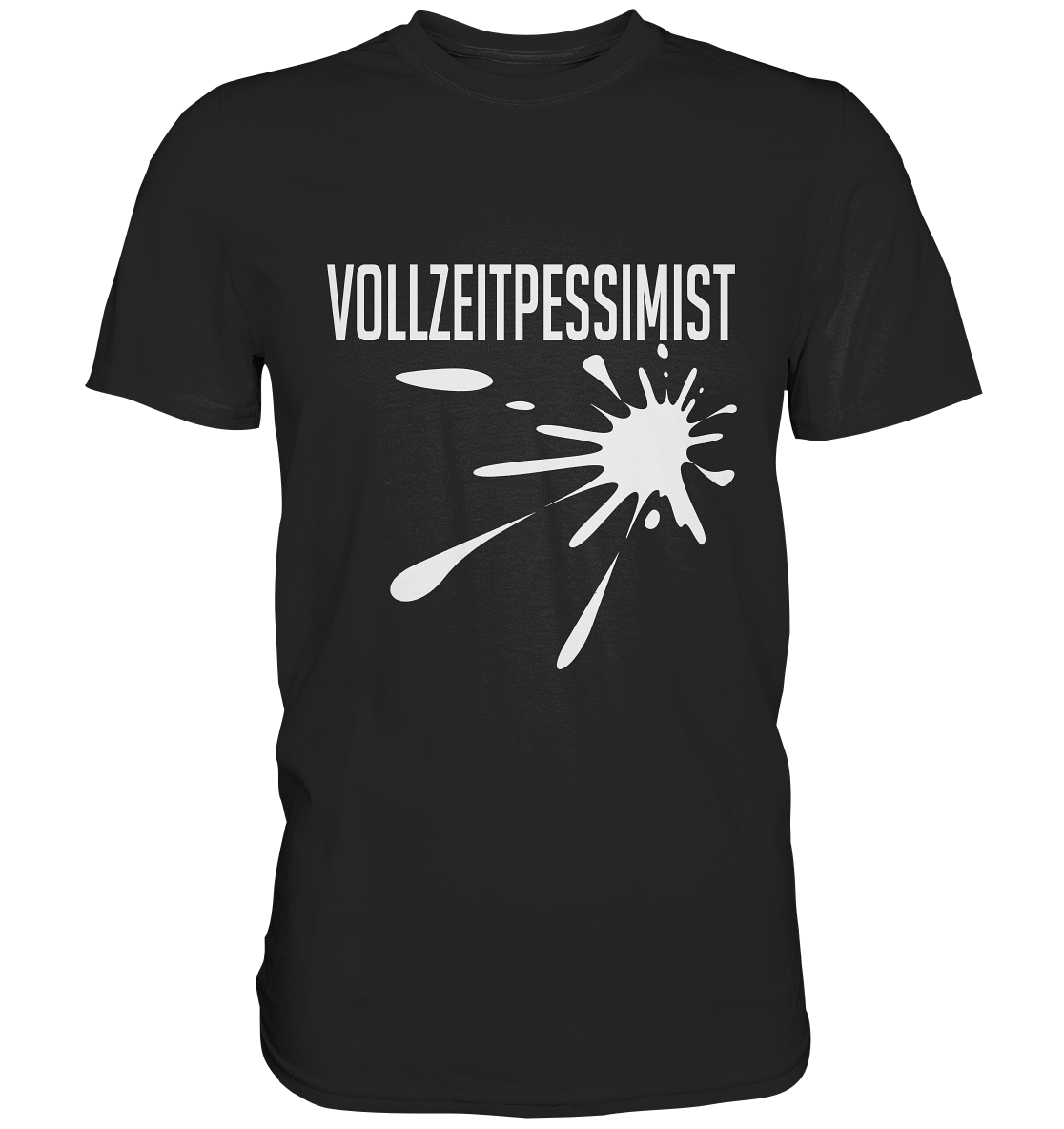 Schwarzes T-Shirt mit weißem Graffiti-Splash und Schriftzug „Vollzeitpessimist“ auf der Vorderseite