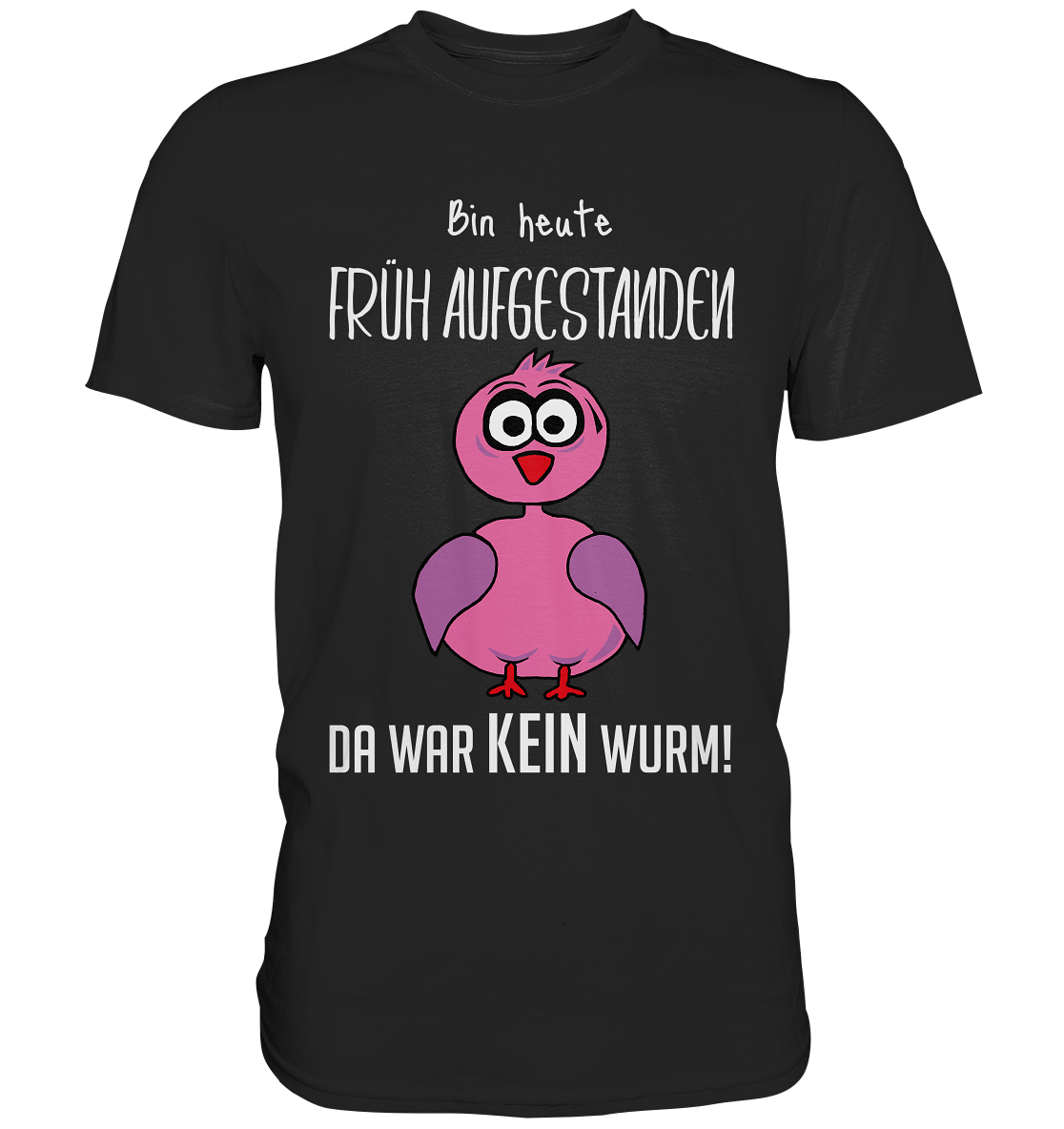 Schwarzes Shirt mit süßem pinken Vogel und Spruch Bin heute früh aufgestanden da war kein Wurm