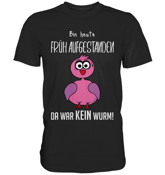Schwarzes Shirt mit süßem pinken Vogel und Spruch Bin heute früh aufgestanden da war kein Wurm