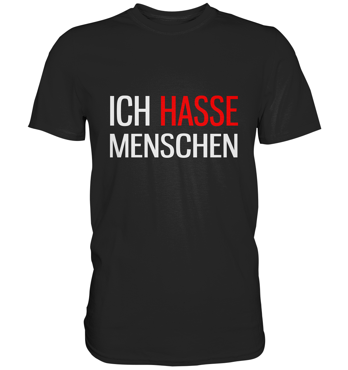 Ich hasse Menschen - Premium Shirt