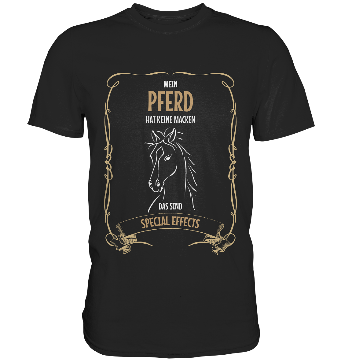 Mein Pferd hat keine Macken - Unisex Premium Shirt