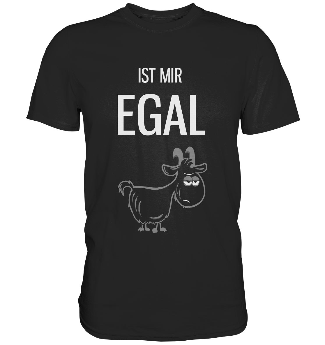 Ist mir egal. Zicke - Premium Shirt