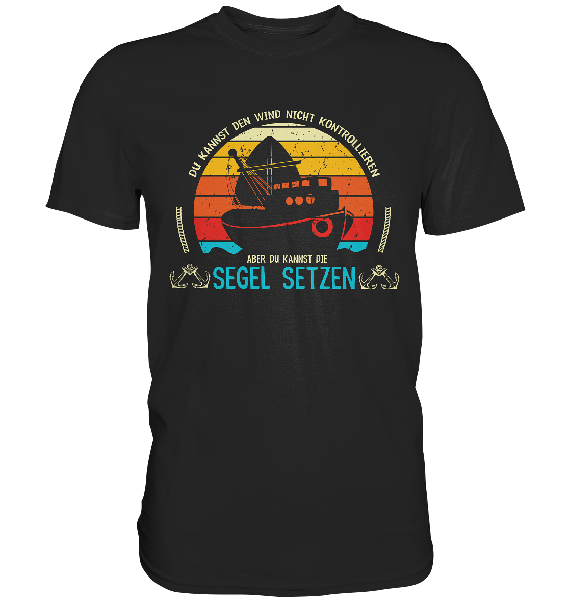 Segel setzen... Segeln Skiper  - Premium Shirt