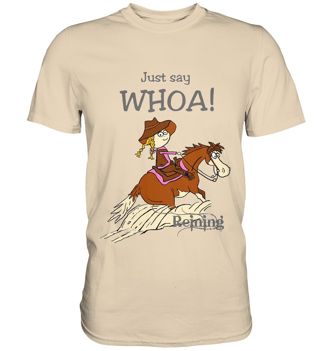 Just say whoa! Reining Westernreiten Sliding Stop - Premium Shirt