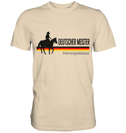 Deutscher Meister. Führzügelkasse. Westernreiten Pferd - Unisex Premium Shirt