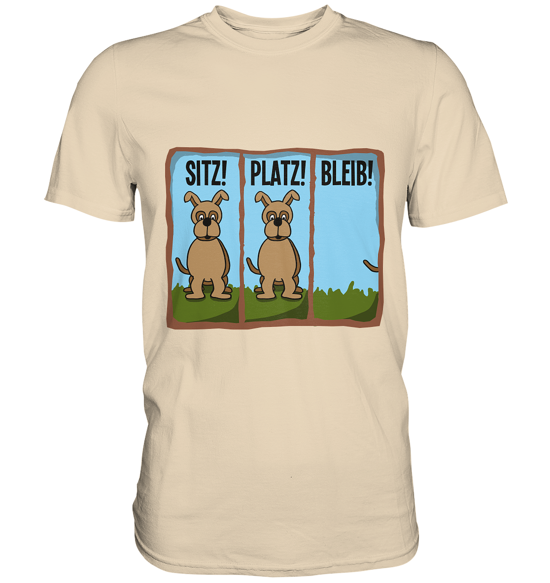 Sitz! Platz! Bleib! Hund hört auf´s Wort. - Premium Shirt