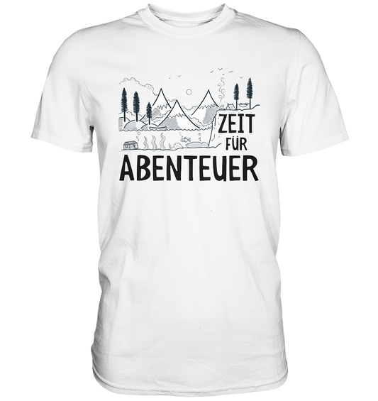 Zeit für Abenteuer. Camping Outdoor -  Premium Shirt
