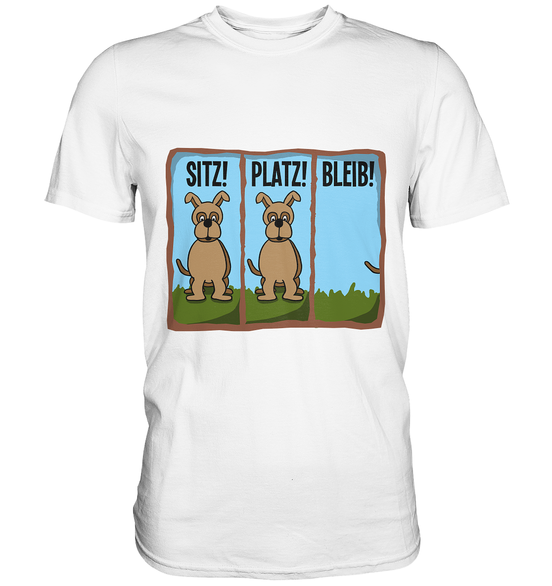 Sitz! Platz! Bleib! Hund hört auf´s Wort. - Premium Shirt