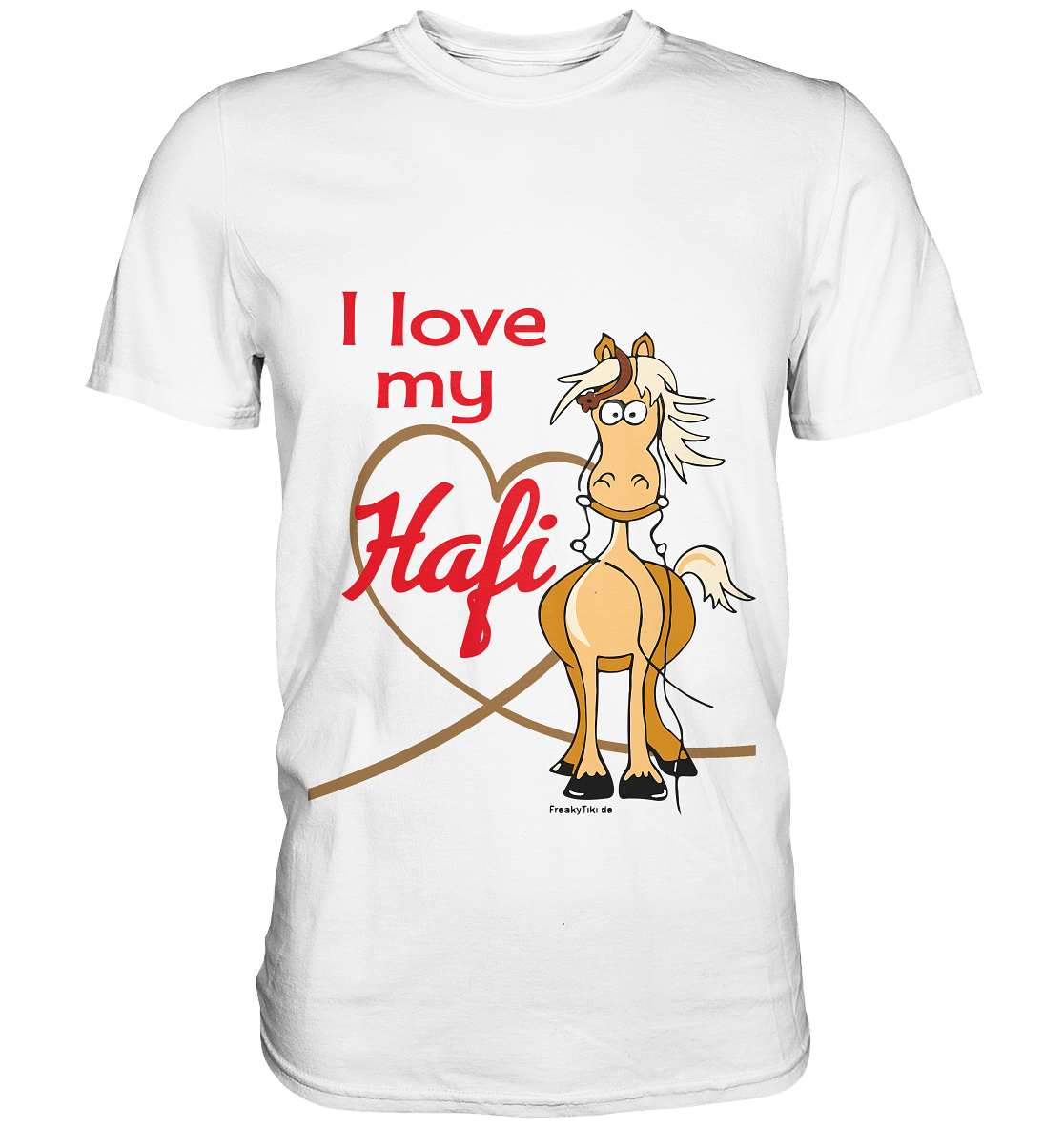 Weißes T-Shirt mit Haflinger und Herzmotiv, Spruch „I love my Hafi“ – liebevoll für Pferdefans.