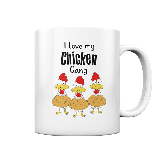 Weiße Tasse mit lustigen frechen Hühnern und Schriftzug I Love My Chicken Gang