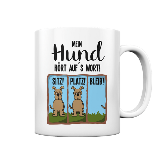 Mein Hund hört auf´s Wort. Hundetraining Agility -  Tasse glossy